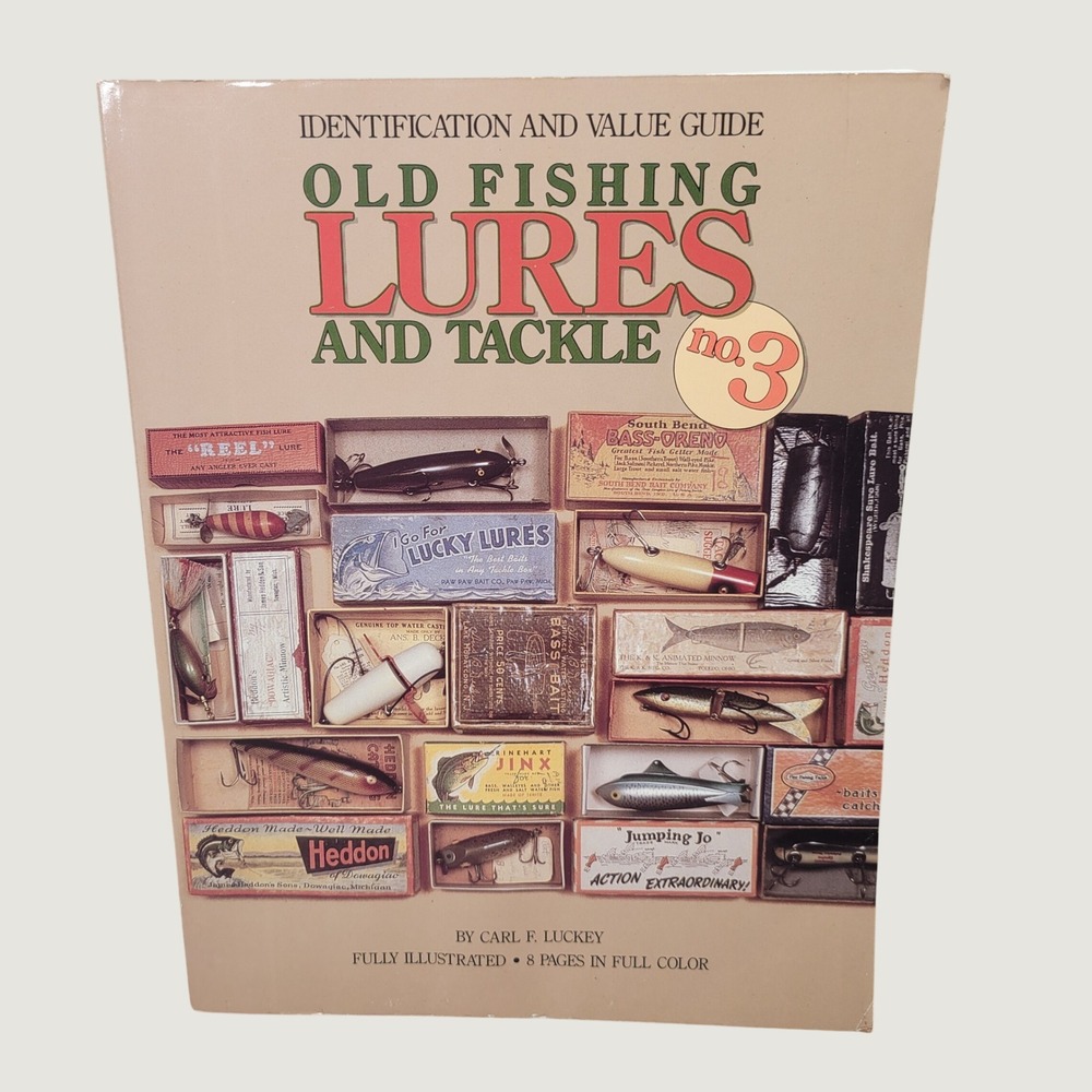Old Fishing Lures and Tackle No 3 Identification Value Guide Carl F Luckey Book